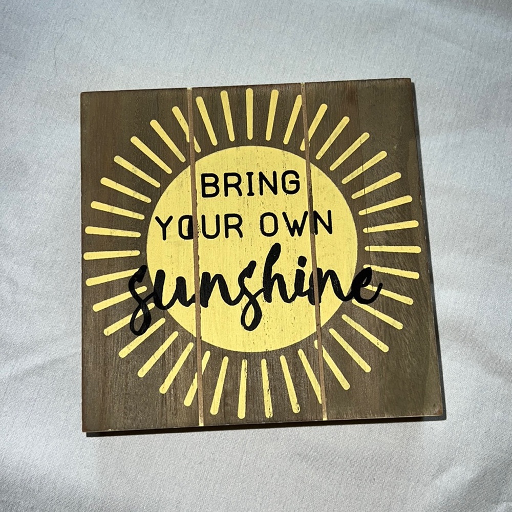 Bring Your Own Sunshine Wooden Decor Sign